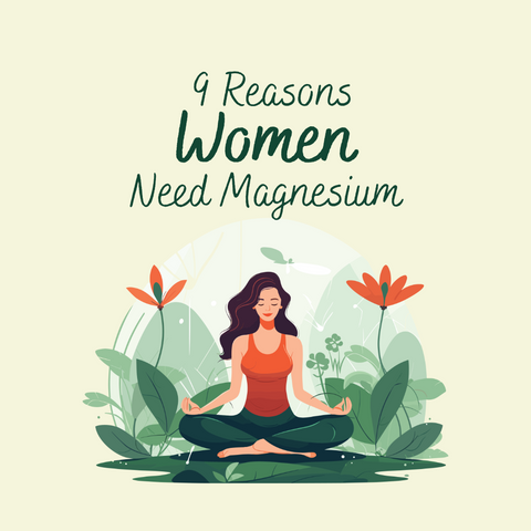 9 Reasons Women Need Magnesium