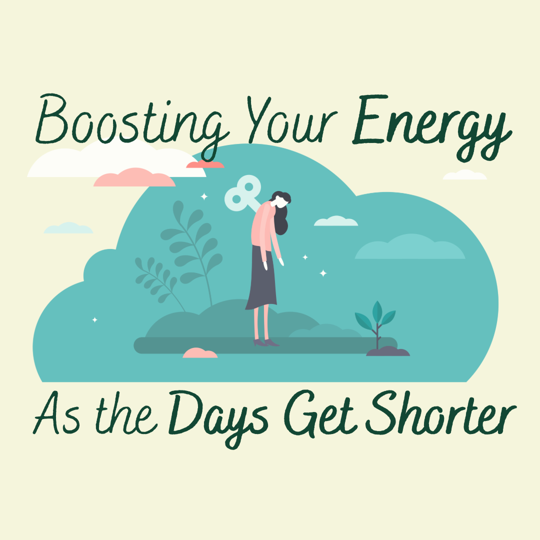 Boosting Your Energy as the Days Get Shorter