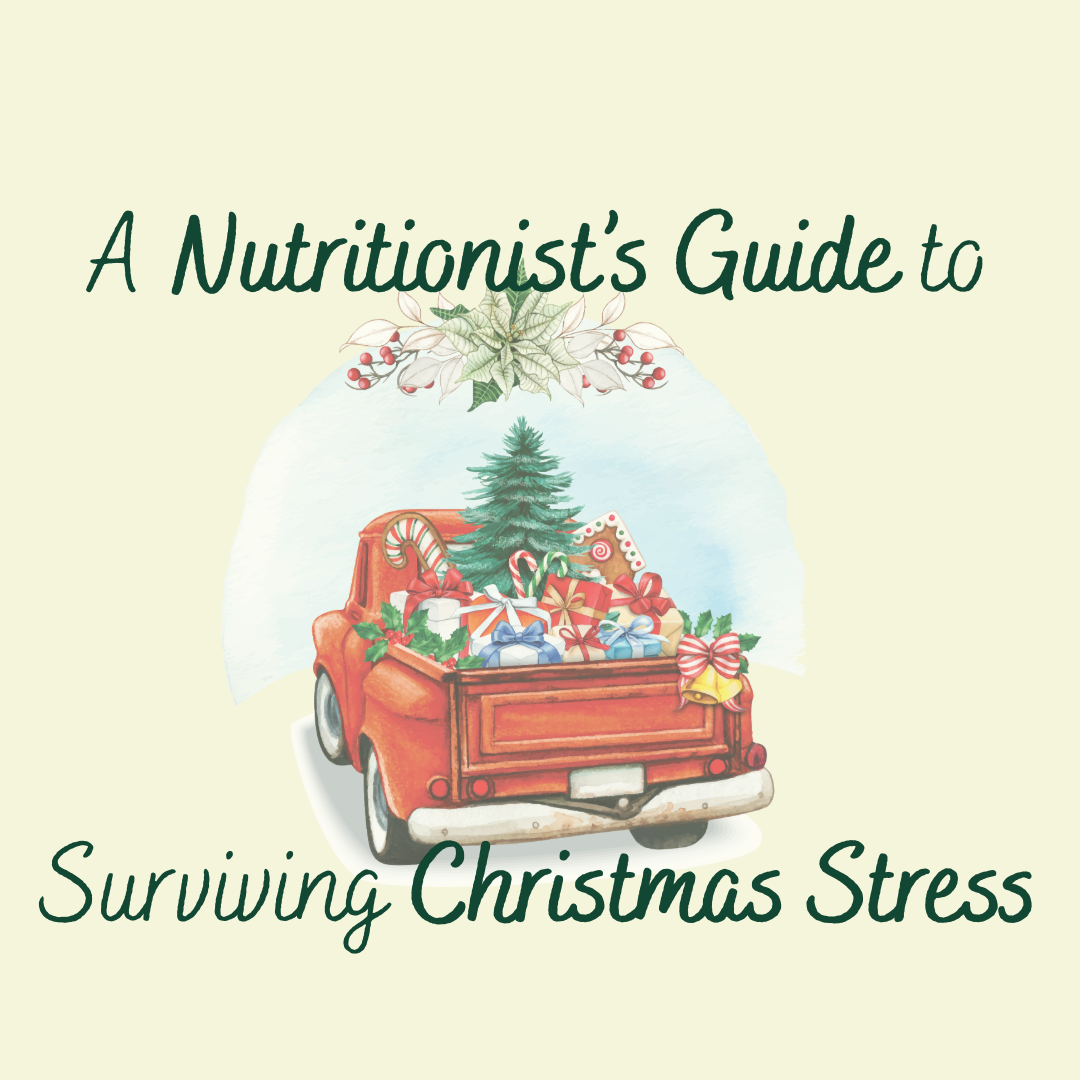 A Nutritionist’s Guide to Surviving Christmas Stress