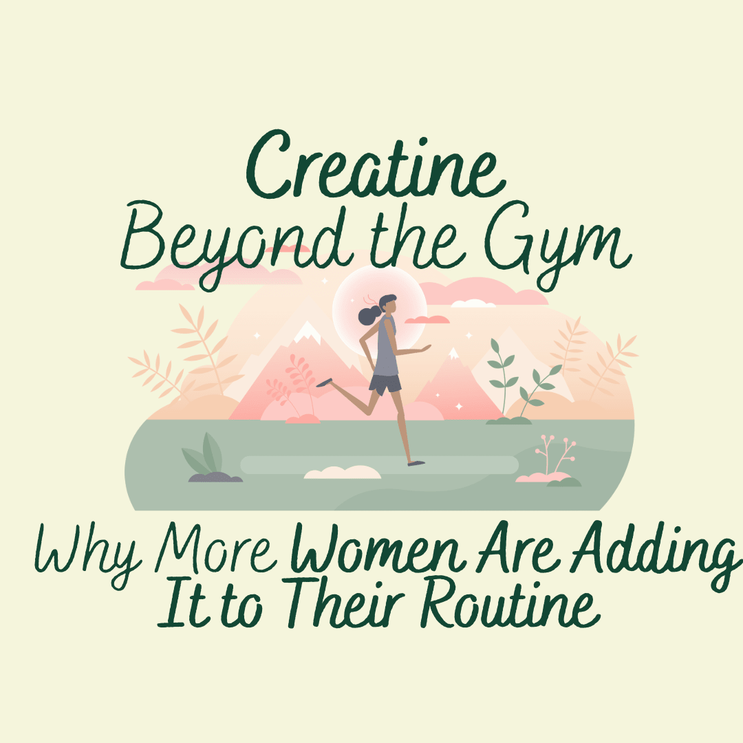 Creatine Beyond the Gym: Why More Women Are Adding It to Their Routine - Macánta Nutrition