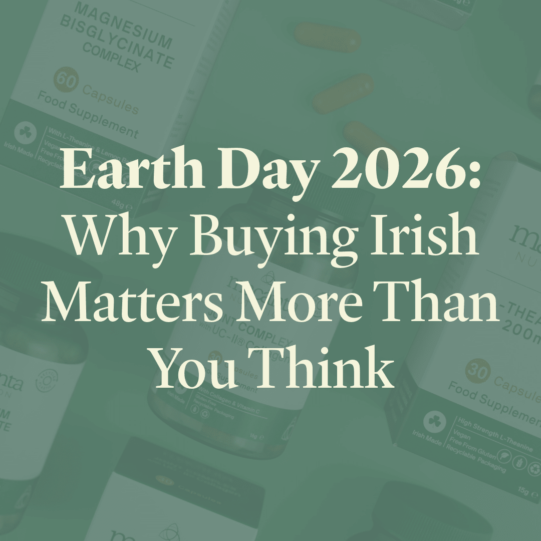 Earth Day 2026: Why Buying Irish Matters More Than You Think - Macánta Nutrition