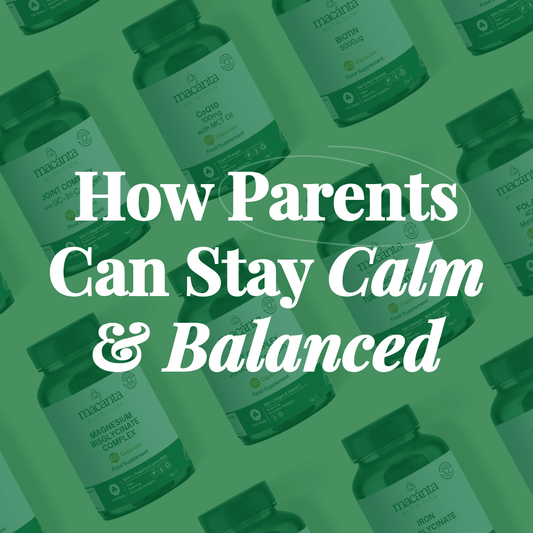 How Parents Can Stay Calm & Balanced During the Summer Holidays - Macánta Nutrition