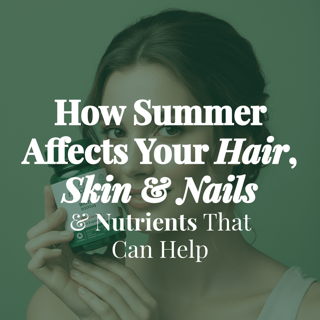 Summer Hair + Skin Care: Why Summer Damages Your Hair, Skin + Nails (And How to Protect Them) - Macánta Nutrition