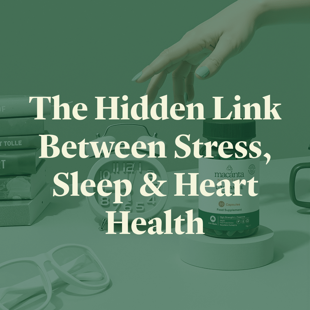 The Hidden Link Between Stress, Sleep and Heart Health - Macánta Nutrition