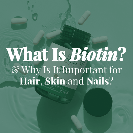 What Is Biotin + Why Is It Important for Hair, Skin and Nails? - Macánta Nutrition